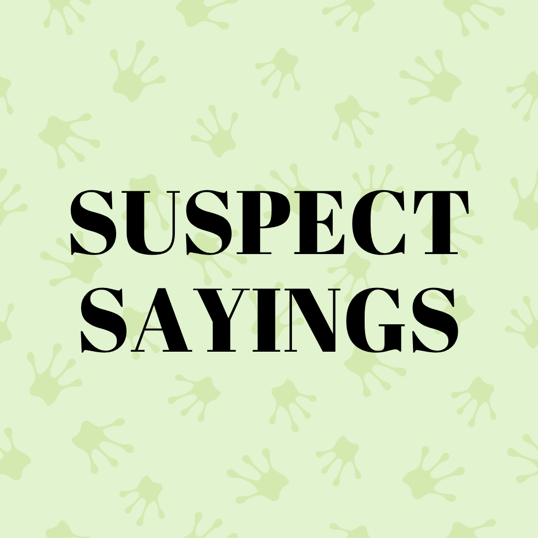 Suspect Sayings
