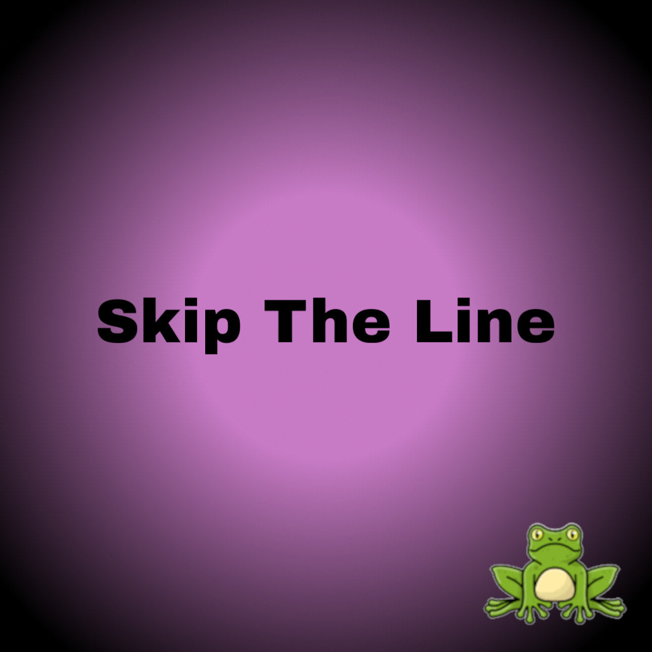 Skip the line
